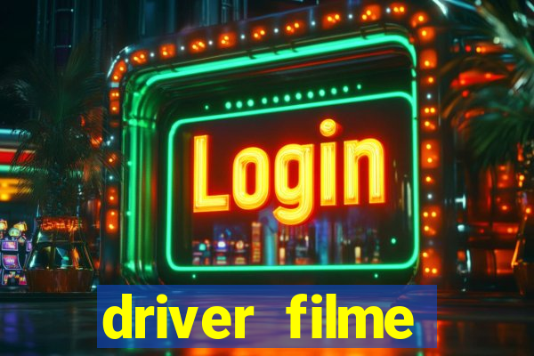 driver filme completo dublado